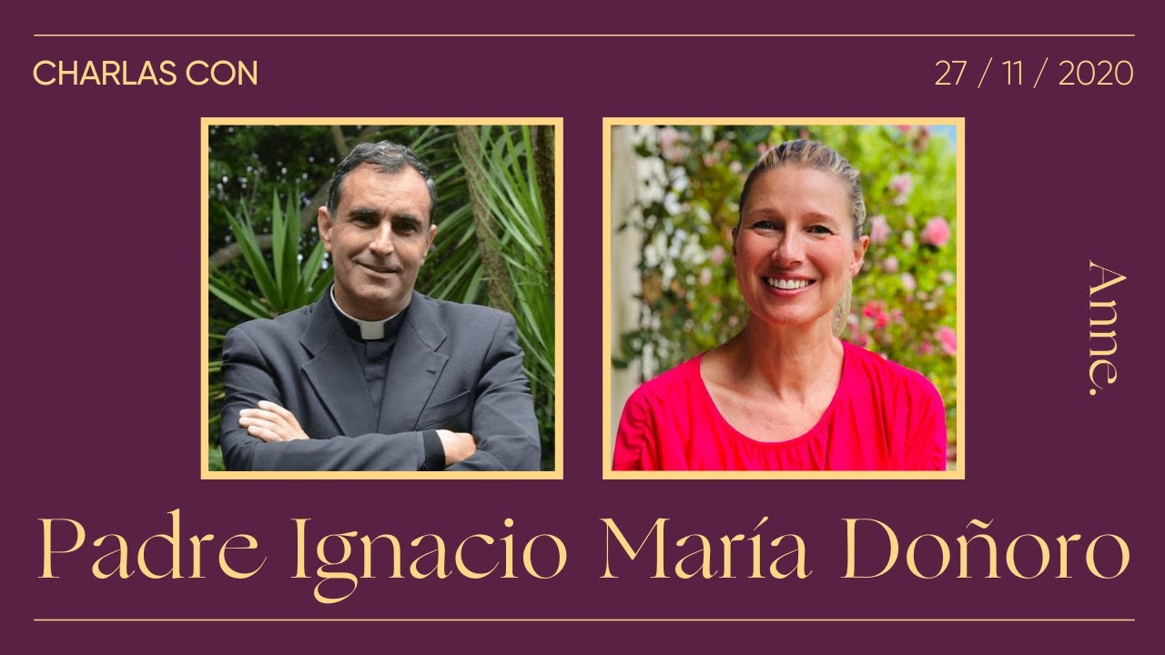 El amor lo puede todo | Charla con el Padre Ignacio María Doñoro