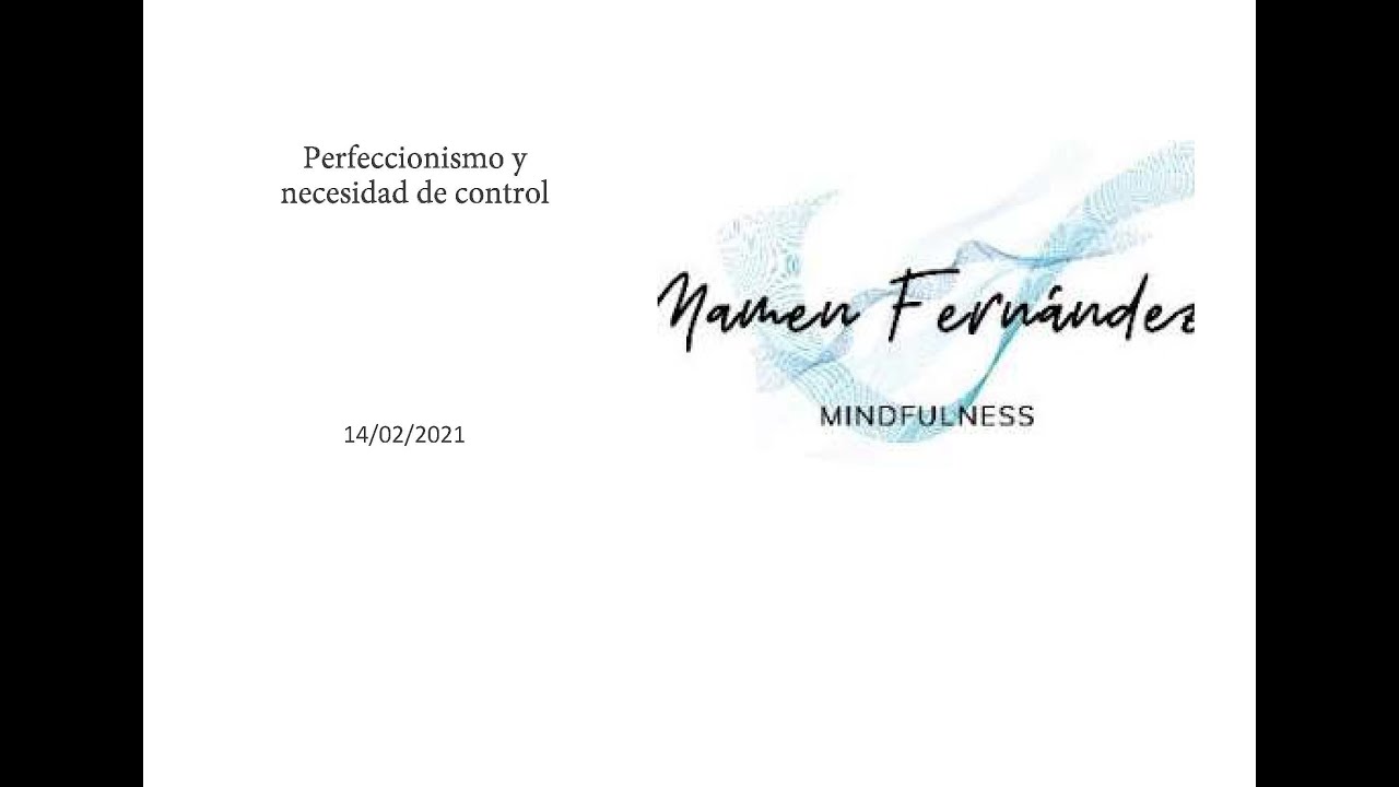 Perfeccionismo y necesidad de control