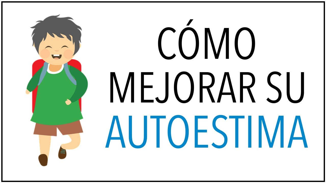 Cómo Mejorar la AUTOESTIMA de los Niños