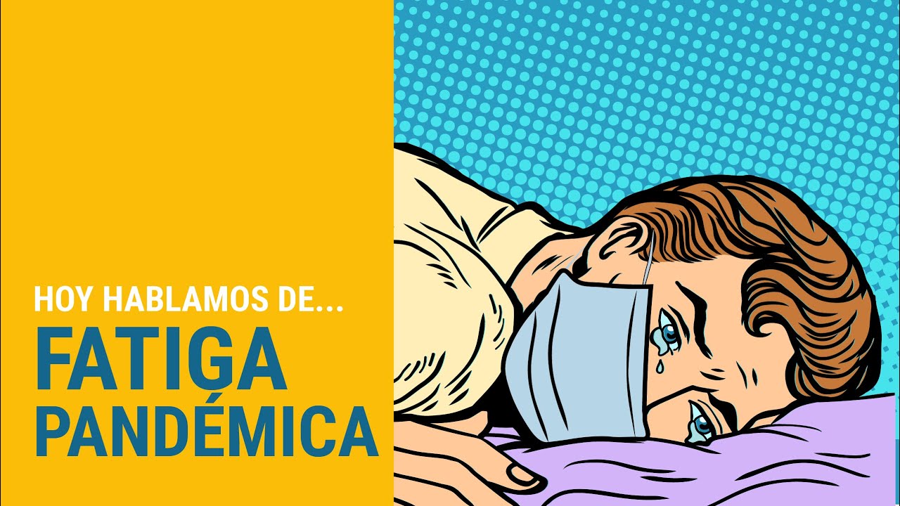 Como hacer frente a la fatiga pandémica